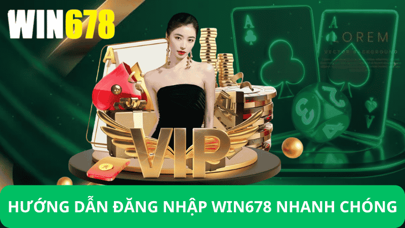 Hướng Dẫn Đăng Nhập Win678 Chi Tiết Từng Bước